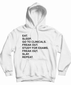 Eat Sleep Go To Clinicals Hoodie