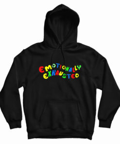 Emotionally Exhausted Hoodie