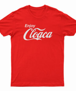 Enjoy Cloaca T-Shirt