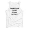 Evangelion Expert Is Back In Town Tank Top
