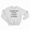 Evangelion Expert Is Back In Town Sweatshirt