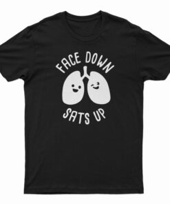 Face Down Sats Up T-Shirt