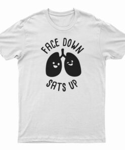 Face Down Sats Up T-Shirt
