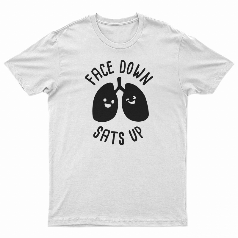 Face Down Sats Up T-Shirt