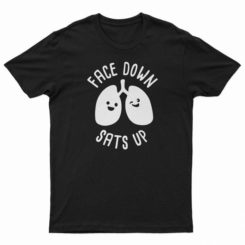 Face Down Sats Up T-Shirt