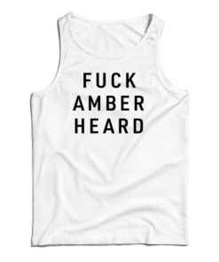 Fuck Amber Heard Tank Top
