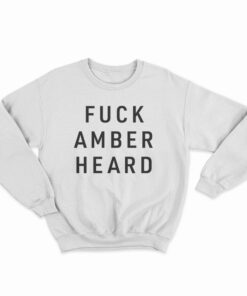 Fuck Amber Heard T-Shirt, Fuck Amber Heard Tank Top, Fuck Amber Heard Sweatshirt, Fuck Amber Heard Hoodie,