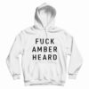 Fuck Amber Heard Hoodie