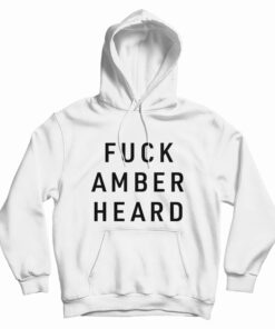 Fuck Amber Heard Hoodie