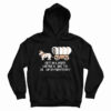 Get In Loser We're Going To Die Of Dysentery Hoodie