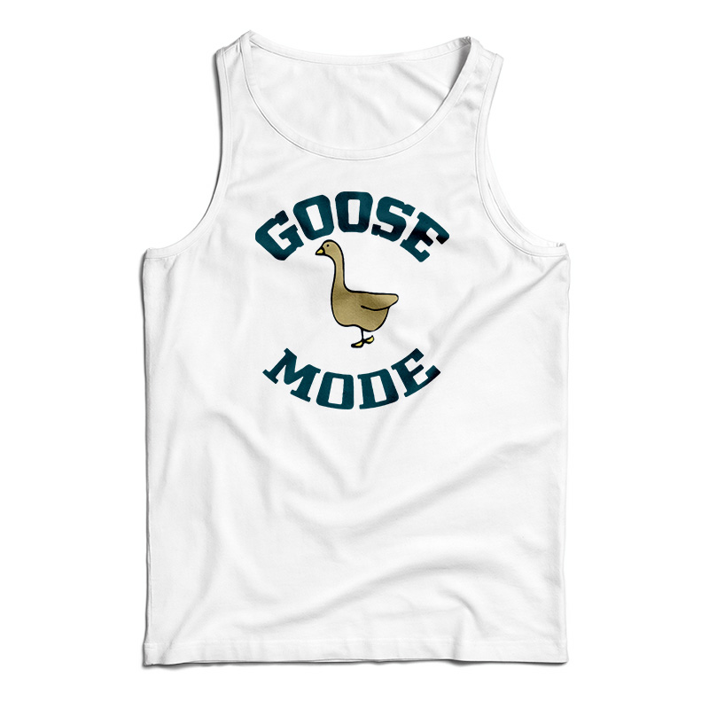 Goose Mode Tank Top