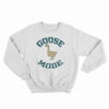 Goose Mode Sweatshirt