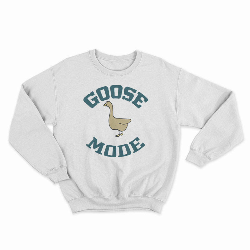 Goose Mode Sweatshirt