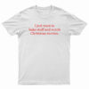 I Just Want to Bake Stuff And Watch Christmas Movies T-Shirt