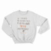If You're Reading This Cleveland Won Yesterday Sweatshirt