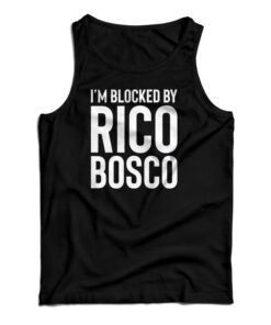 I'm Blocked By Rico Bosco Tank Top