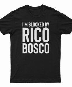 I'm Blocked By Rico Bosco T-Shirt