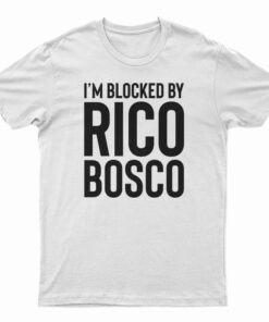 I'm Blocked By Rico Bosco T-Shirt
