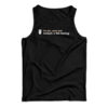 I'm Tall Dark And Fantastic In The Morning Tank Top