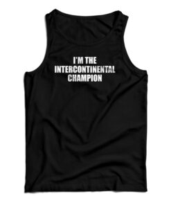 I'm The Intercontinental Champion Tank Top