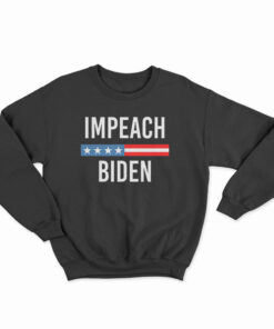 Impeach Joe Biden Sweatshirt