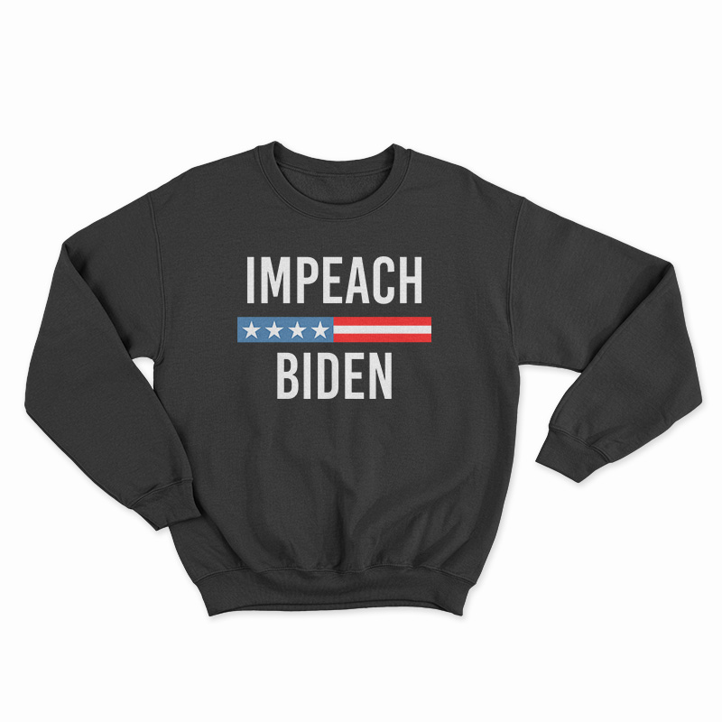 Impeach Joe Biden Sweatshirt