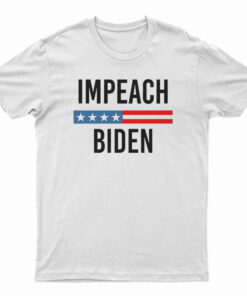 Impeach Joe Biden T-Shirt