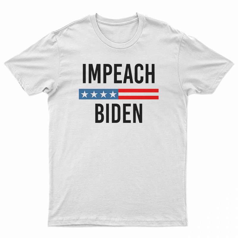 Impeach Joe Biden T-Shirt