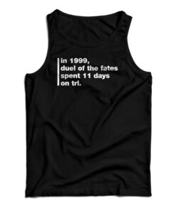 In 1999 Duel Of The Fates Spent 11 Days On Trl Tank Top