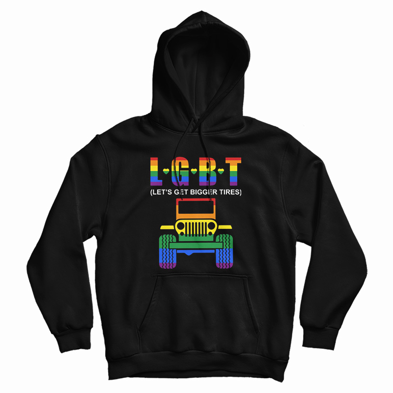 Jeep LGBT Let’s Get Bigger Tires Hoodie