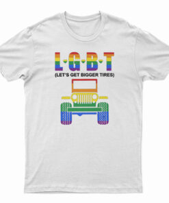 Jeep LGBT Let’s Get Bigger Tires T-Shirt