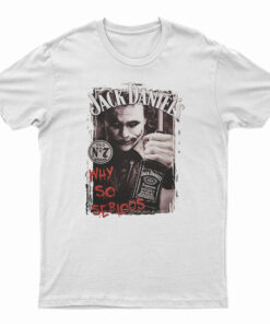 Joker Why So Serious Jack Daniels T-Shirt