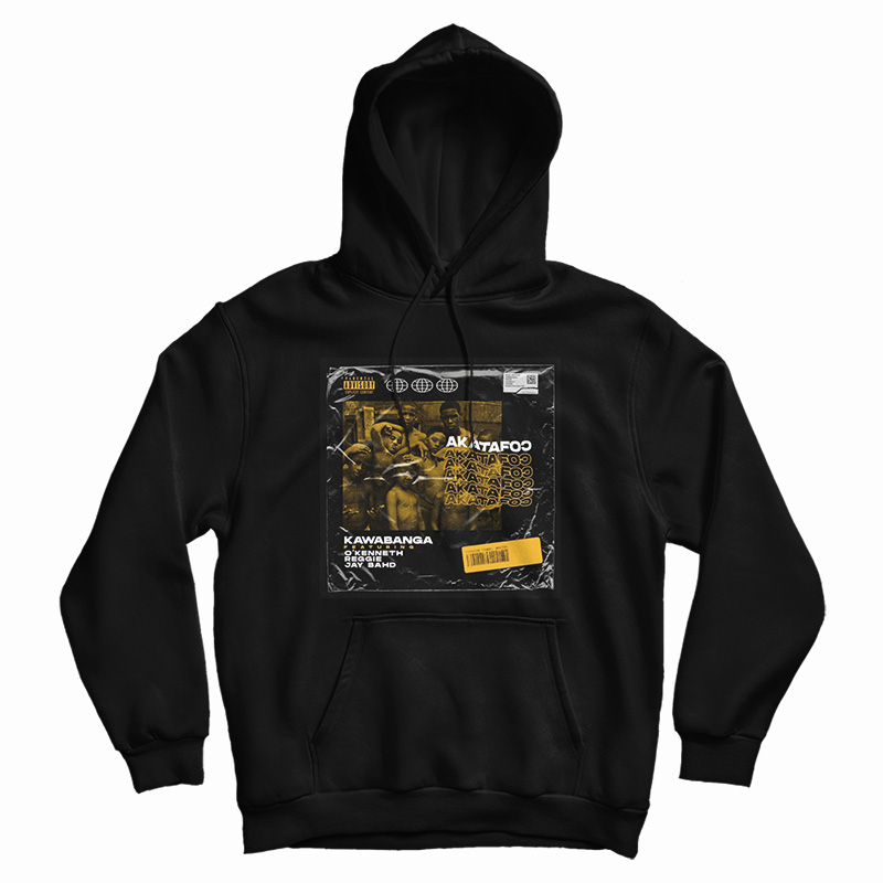 Kawabanga Akatafoc Feat O'Kenneth Reggie & Jay Bahd Hoodie