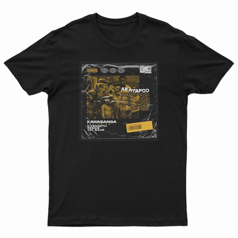 Kawabanga Akatafoc Feat O'Kenneth Reggie & Jay Bahd T-Shirt