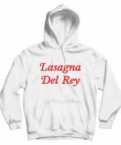 Lasagna Del Rey Hoodie