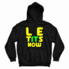 Le Tits Now Hoodie