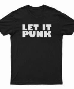 Let It Punk T-Shirt