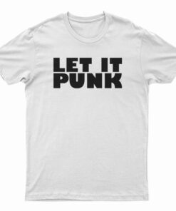 Let It Punk T-Shirt