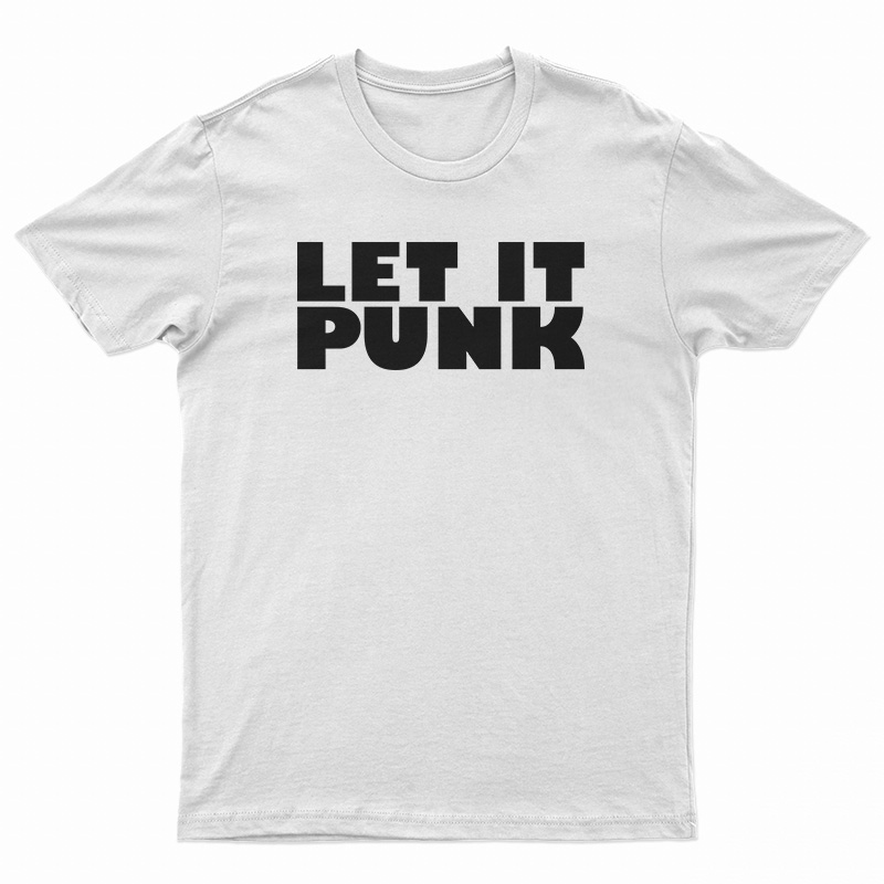 Let It Punk T-Shirt