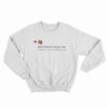Marina Sirtis Liked Your Reply Sweatshirt
