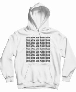 Miley Cyrus Don't Fuck With My Freedom Hoodie