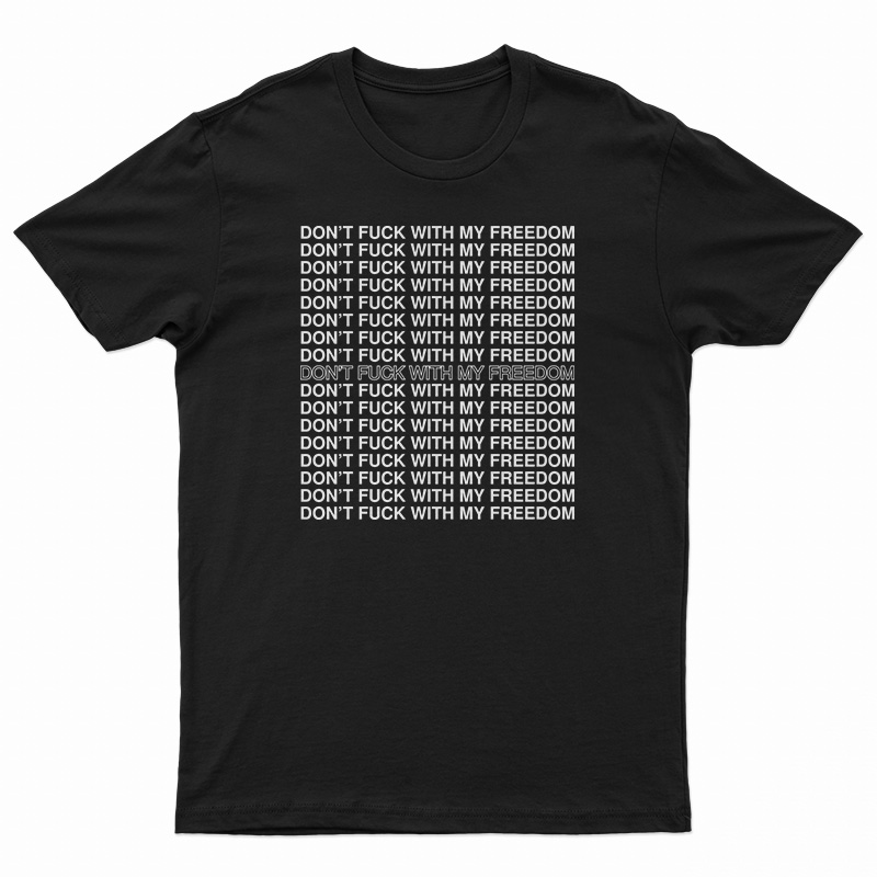 Miley Cyrus Don't Fuck With My Freedom T-Shirt