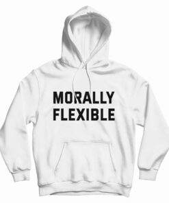 Morally Flexible Hoodie