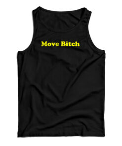 Move Bitch Tank Top
