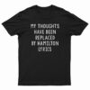 My Thoughts Have Been Replaced by Hamilton Lyrics T-Shirt