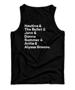 Nautica And The Bullet And Jane And Donna Tank Top