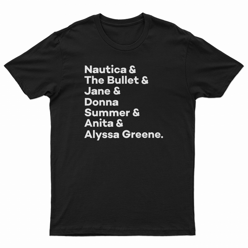 Nautica And The Bullet And Jane And Donna T-Shirt