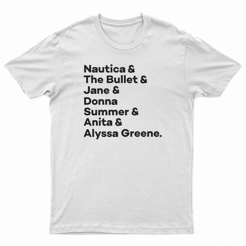Nautica And The Bullet And Jane And Donna T-Shirt