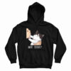 Not Today No Kisses Cat Hoodie