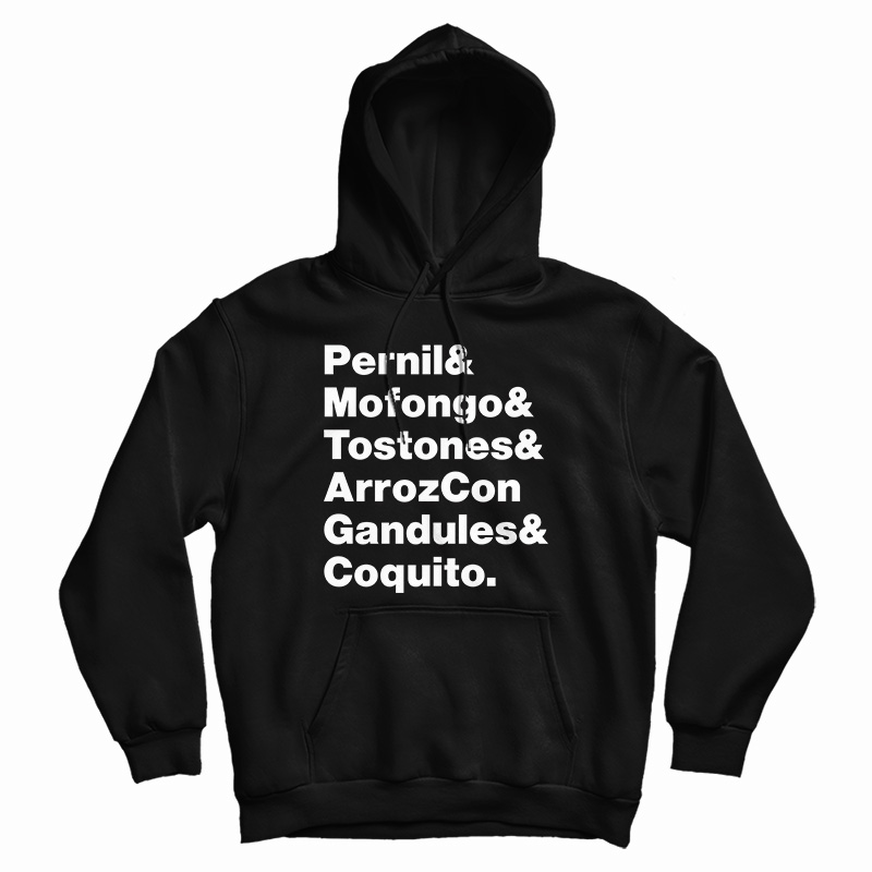 Pernil Mofongo Tostones ArrozCon Gandules Coquito Hoodie
